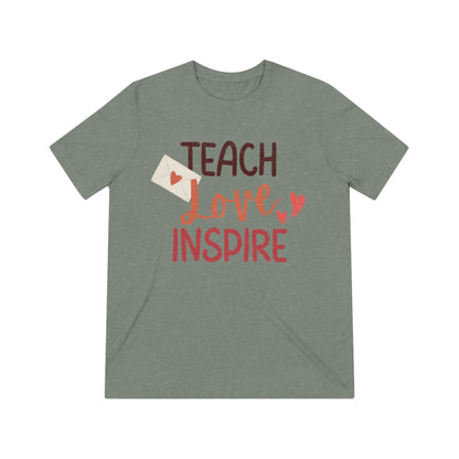 Teach Inspire Love Unisex Triblend Tee  Ultra-Soft, Comfortable &amp; Stylish T-Shirt for Educators and Inspiration Seekers  Perfect