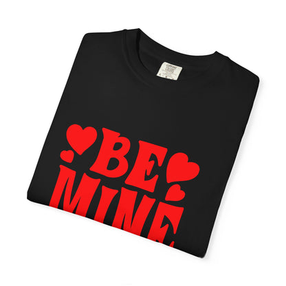 Romantic Graphic Tee, Be Mine T-shirt, Couples Gift, Valentine’s Day Top, Cute Casual Wear, Love Shirt